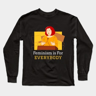 Feminism Is For Everybody Feminist Empowerment Long Sleeve T-Shirt